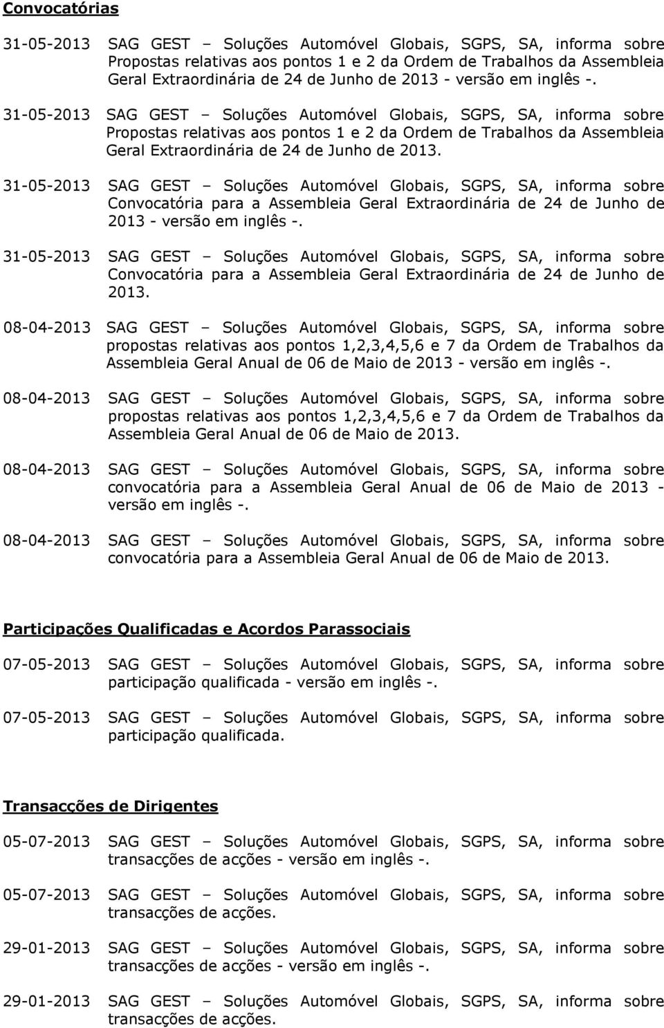 Convocatória para a Assembleia Geral Extraordinária de 24 de Junho de 2013 - versão em inglês -. Convocatória para a Assembleia Geral Extraordinária de 24 de Junho de 2013.