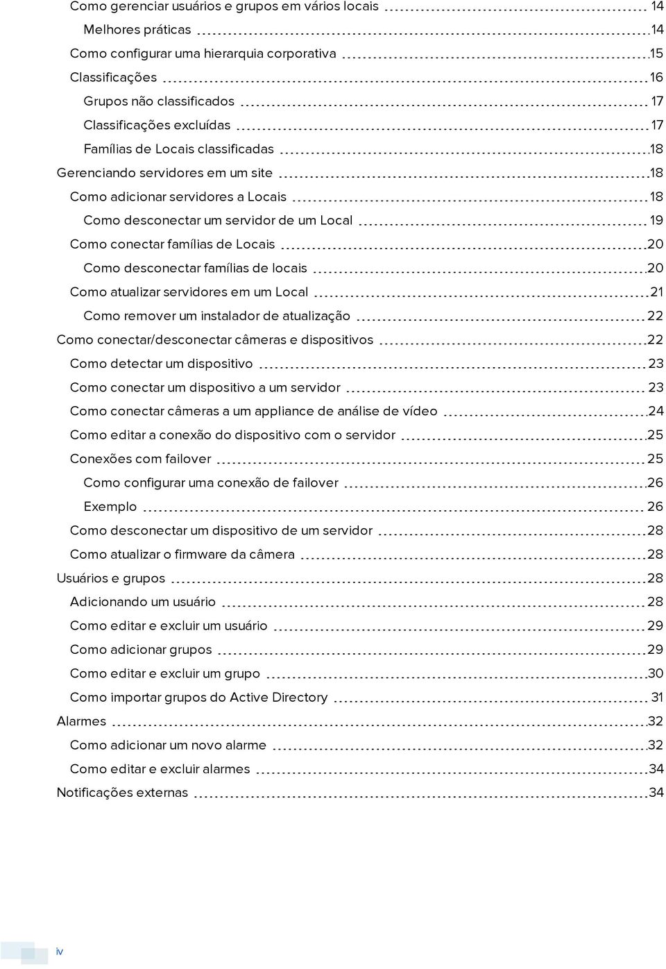 desconectar famílias de locais 20 Como atualizar servidores em um Local 21 Como remover um instalador de atualização 22 Como conectar/desconectar câmeras e dispositivos 22 Como detectar um