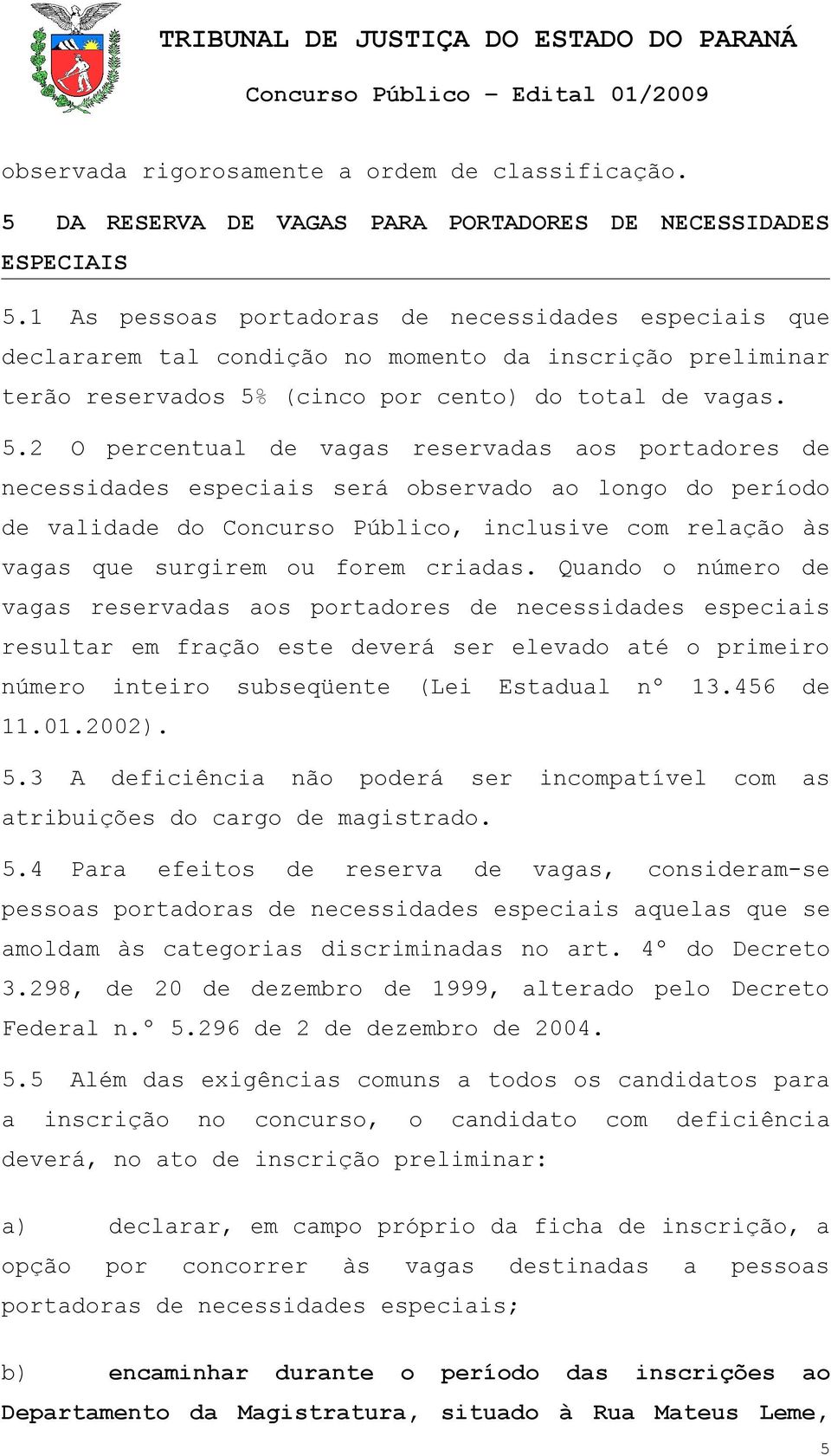 (cinco por cento) do total de vagas. 5.