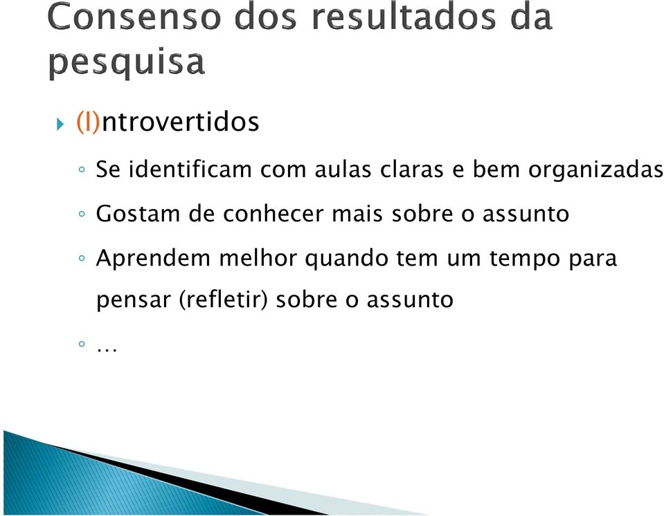 mais sobre o assunto Aprendem melhor quando