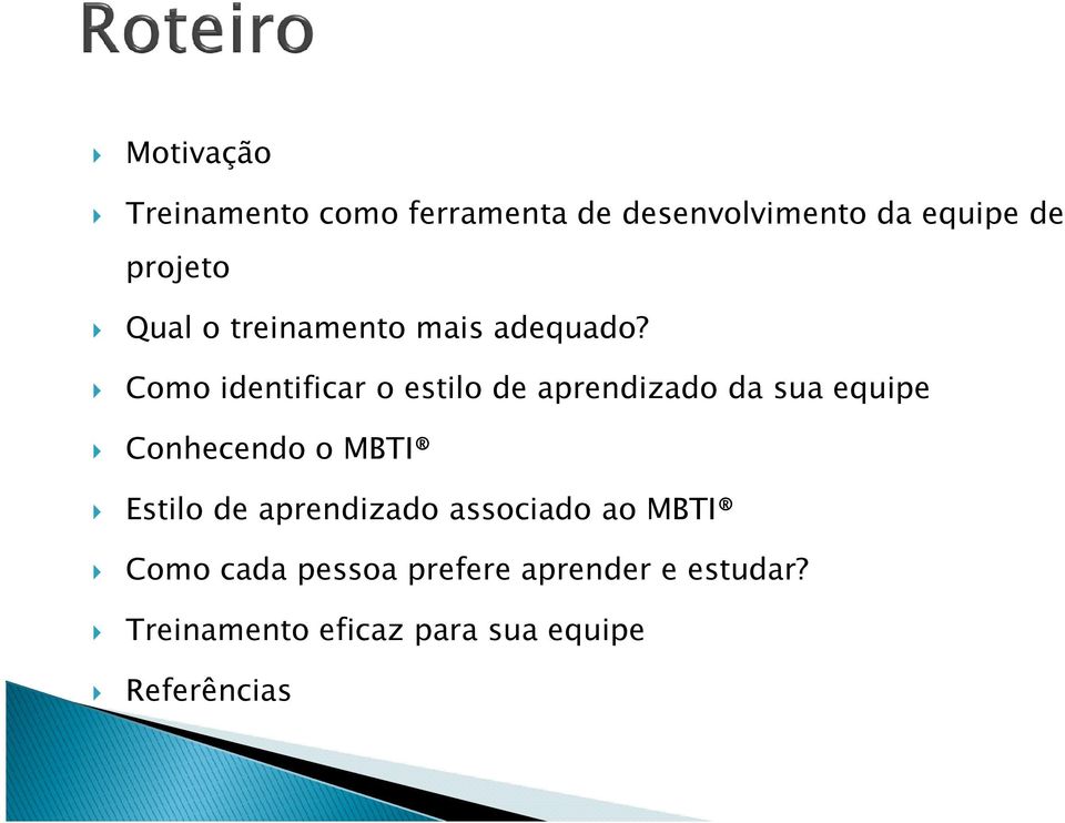 Como identificar o estilo de aprendizado da sua equipe Conhecendo o MBTI