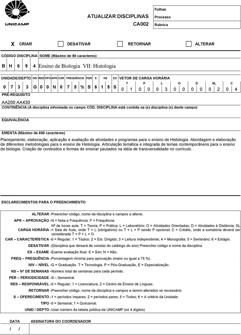 Abordagem e elaboração de diferentes metodologias para o ensino de Histologia.