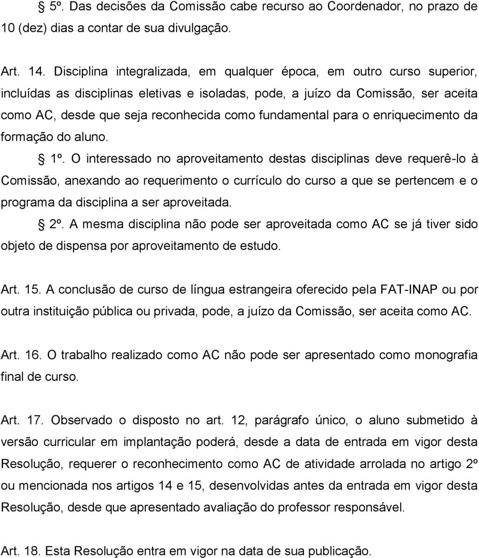 fundamental para o enriquecimento da formação do aluno. 1º.