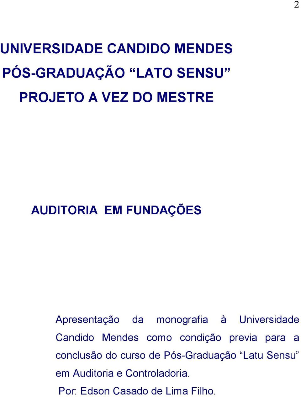 Candido Mendes como condição previa para a conclusão do curso de