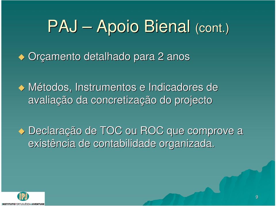 da concretização do projecto Declaração de TOC ou ROC