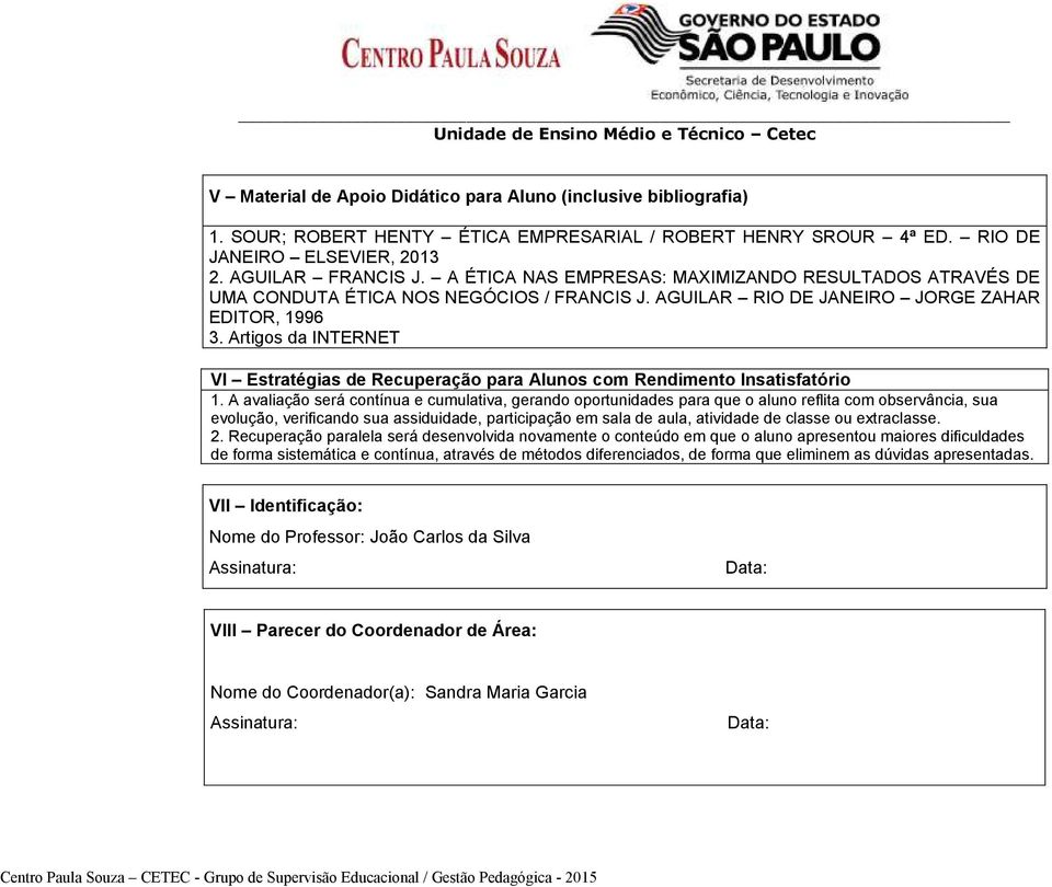 AGUILAR RIO DE JANEIRO JORGE ZAHAR EDITOR, 1996 3. Artigos da INTERNET VI Estratégias de Recuperação para Alunos com Rendimento Insatisfatório 1.