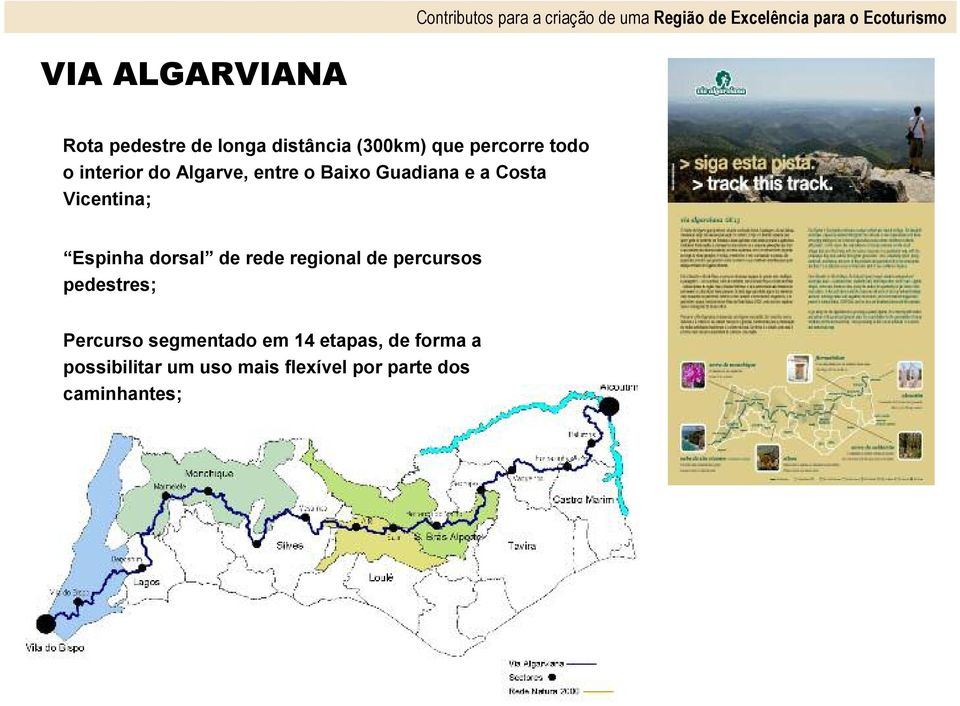 Guadiana e a Costa Vicentina; Espinha dorsal de rede regional de percursos pedestres;