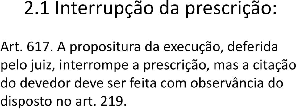 interrompe a prescrição, mas a citação do