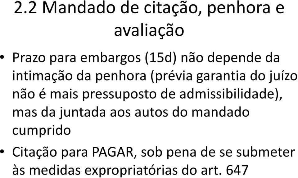 maispressupostode admissibilidade), mas da juntadaaosautos do mandado