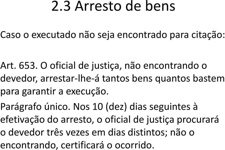 garantir a execução. Parágrafo único.