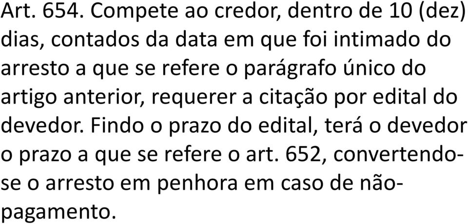 arresto a que se refere o parágrafo único do artigo anterior, requerer a citação