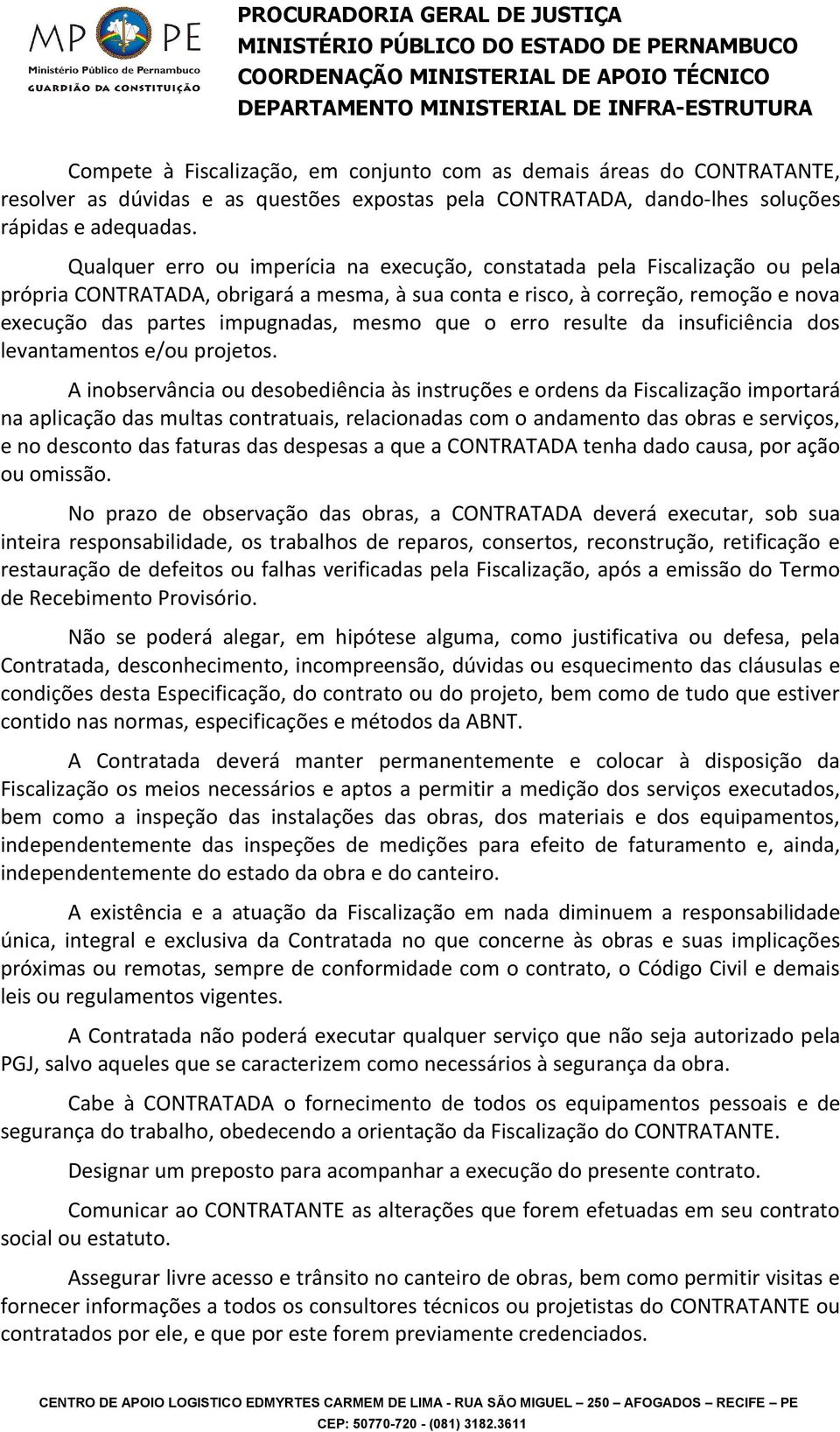 mesmo que o erro resulte da insuficiência dos levantamentos e/ou projetos.