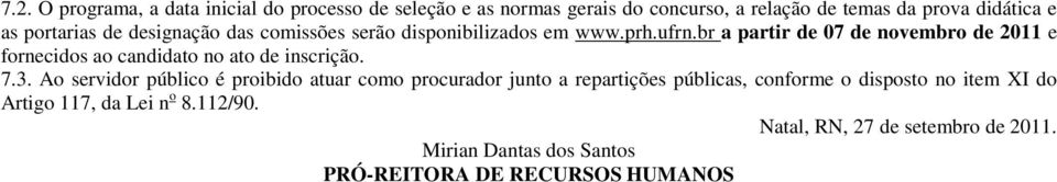 br a partir de 07 de novembro de 2011 e fornecidos ao candidato no ato de inscrição. 7.3.