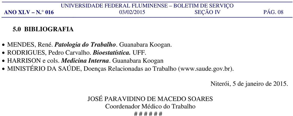 Medicina Interna. Guanabara Koogan MINISTÉRIO DA SAÚDE, Doenças Relacionadas ao Trabalho (www.