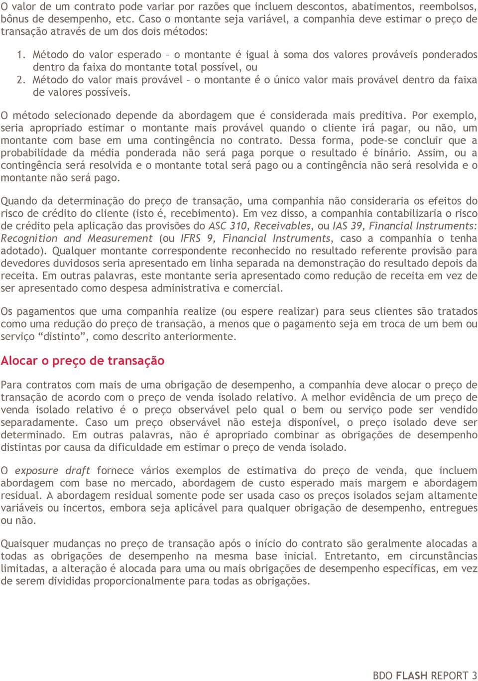 Método do valor esperado o montante é igual à soma dos valores prováveis ponderados dentro da faixa do montante total possível, ou 2.