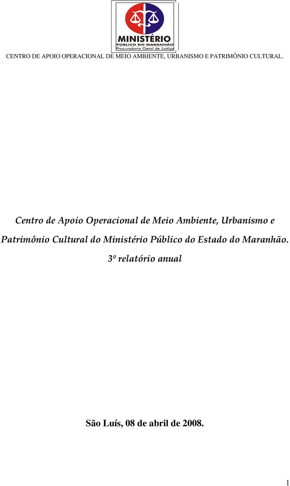 do Ministério Público do Estado do Maranhão.