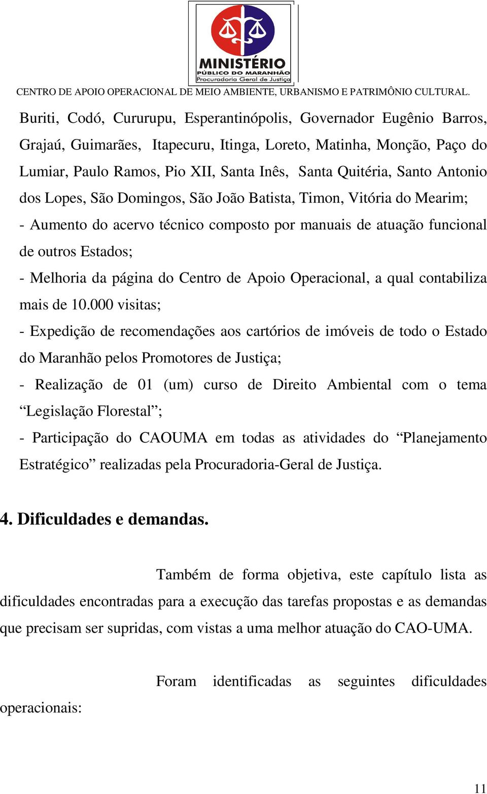 Centro de Apoio Operacional, a qual contabiliza mais de 10.