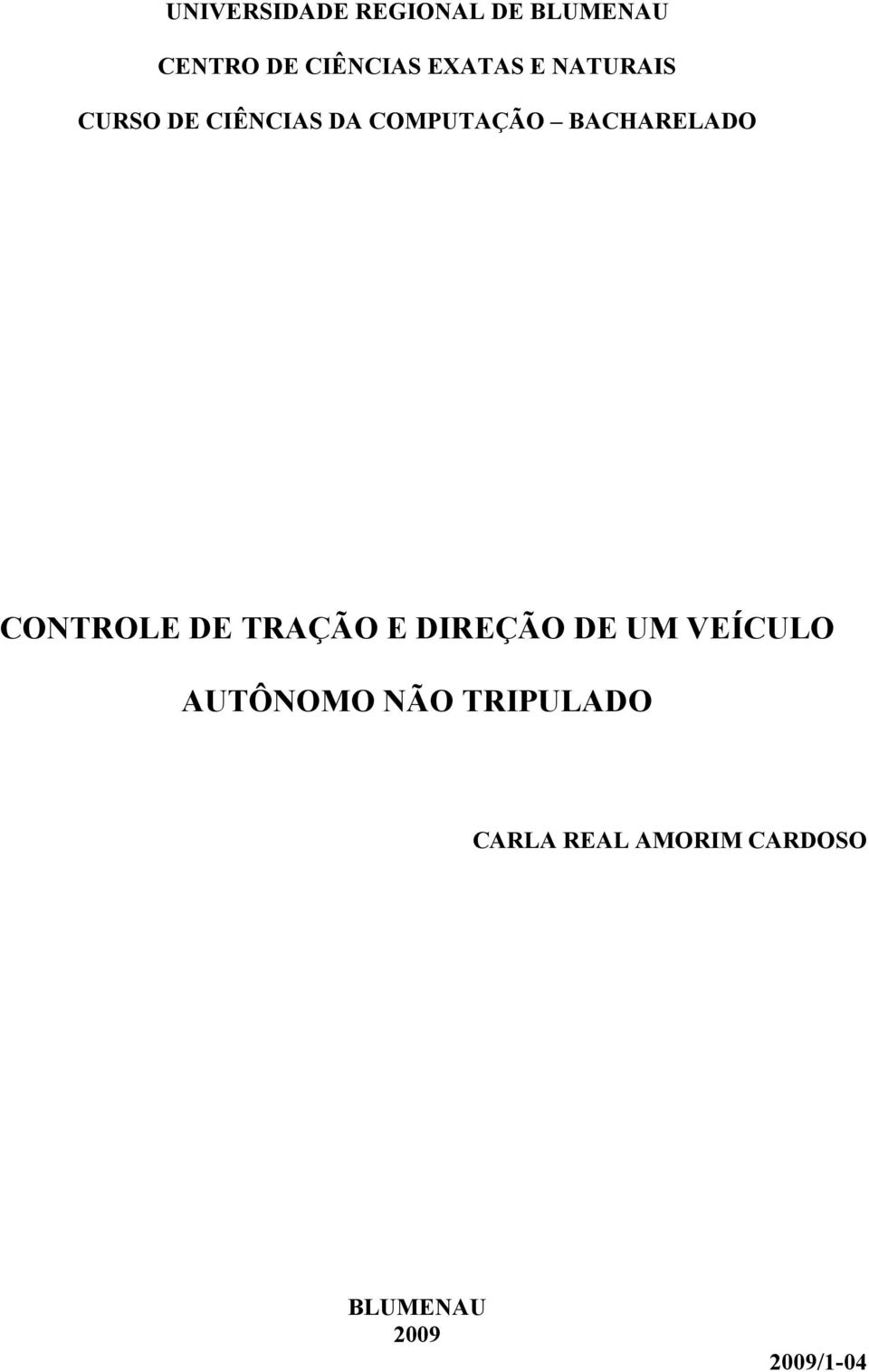 BACHARELADO CONTROLE DE TRAÇÃO E DIREÇÃO DE UM VEÍCULO