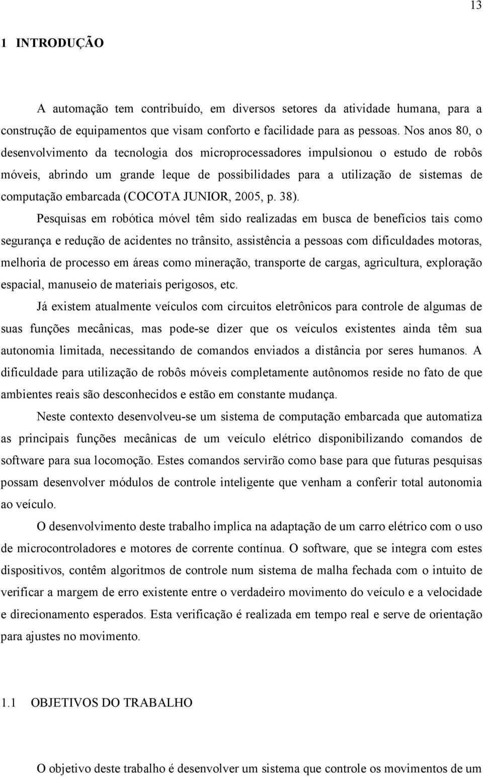 embarcada (COCOTA JUNIOR, 2005, p. 38).