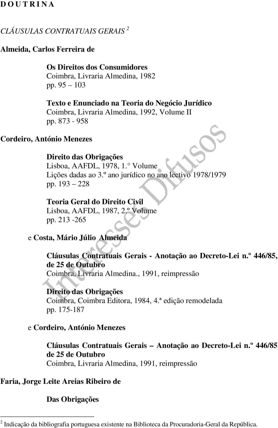 Volume Lições dadas ao 3.º ano jurídico no ano lectivo 1978/1979 pp. 193 228 Teoria Geral do Direito Civil Lisboa, AAFDL, 1987, 2.º Volume pp.