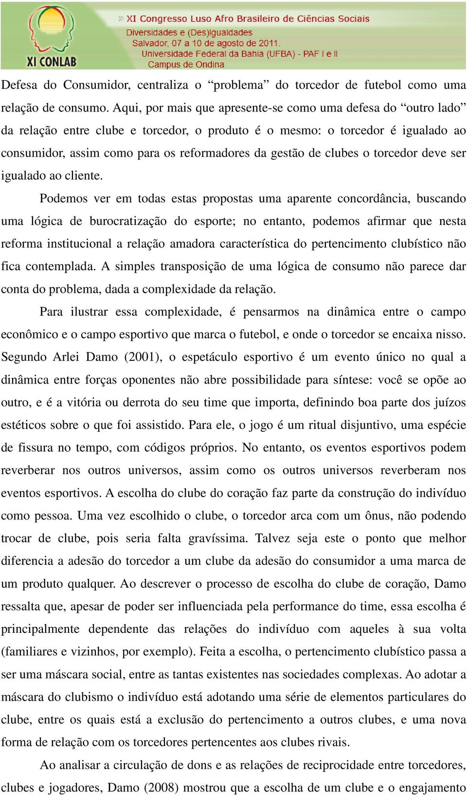 clubes o torcedor deve ser igualado ao cliente.