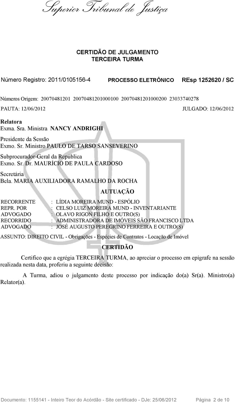 MAURÍCIO DE PAULA CARDOSO Secretária Bela. MARIA AUXILIADORA RAMALHO DA ROCHA RECORRENTE REPR.