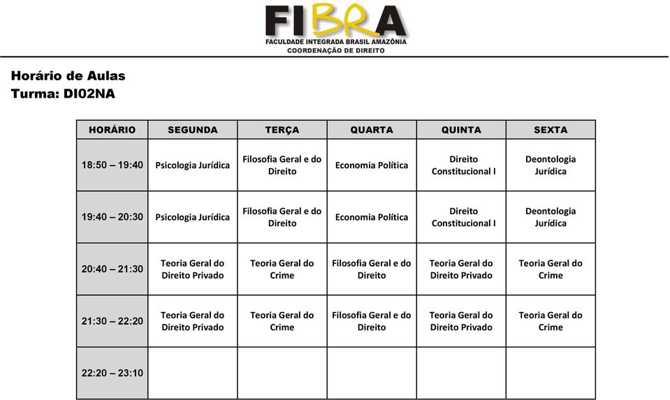 Política Constitucional I Deontologia 20:40 21:30 Privado Crime Filosofia Geral e