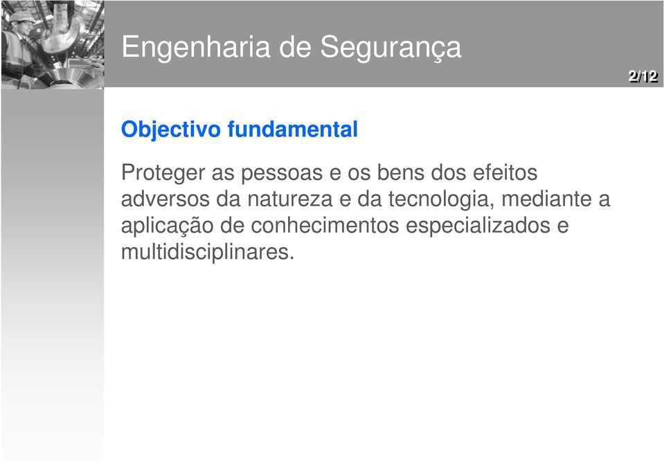 da natureza e da tecnologia, mediante a aplicação