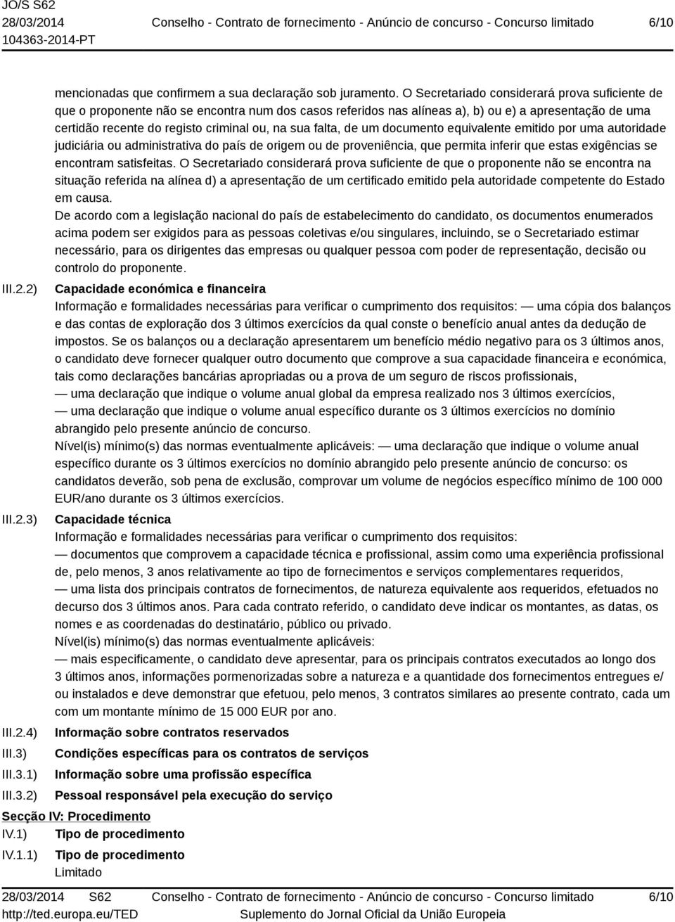 falta, de um documento equivalente emitido por uma autoridade judiciária ou administrativa do país de origem ou de proveniência, que permita inferir que estas exigências se encontram satisfeitas.