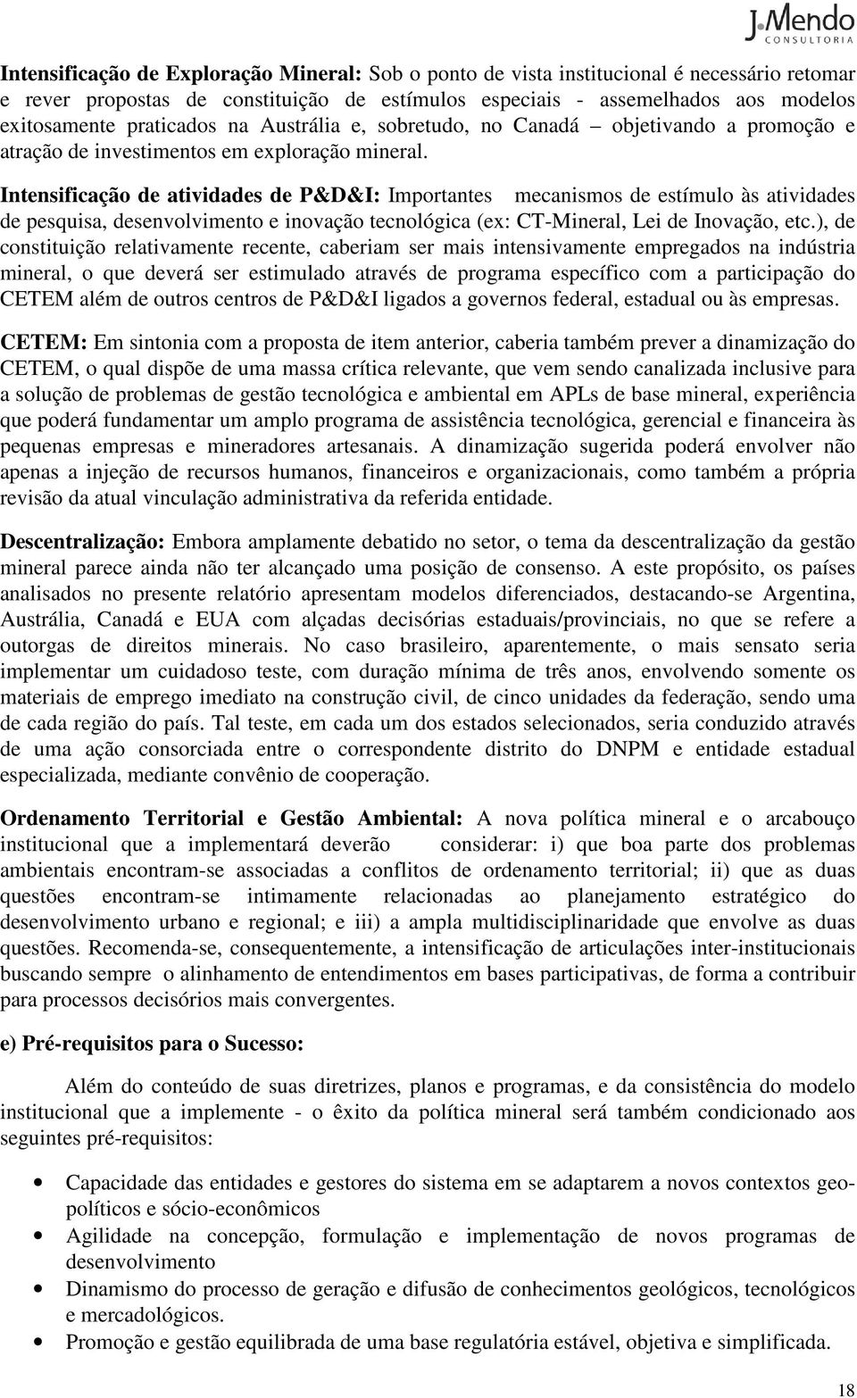 Intensificação de atividades de P&D&I: Importantes mecanismos de estímulo às atividades de pesquisa, desenvolvimento e inovação tecnológica (ex: CT-Mineral, Lei de Inovação, etc.