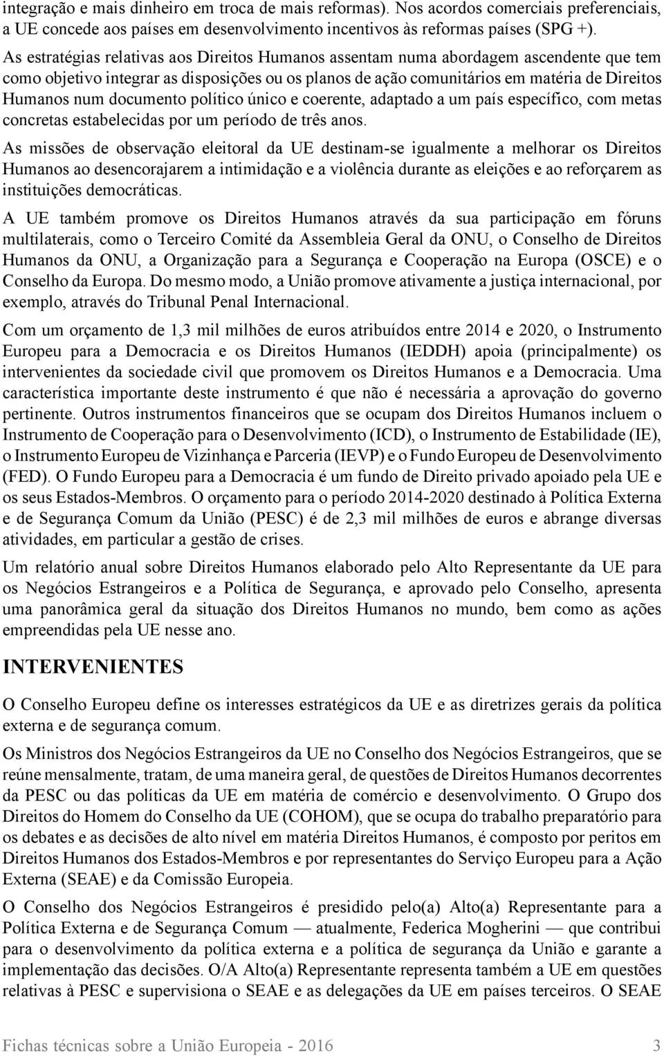 documento político único e coerente, adaptado a um país específico, com metas concretas estabelecidas por um período de três anos.