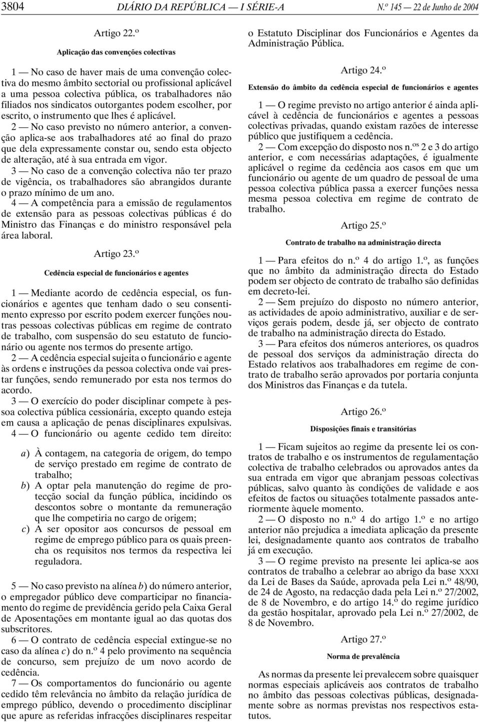 filiados nos sindicatos outorgantes podem escolher, por escrito, o instrumento que lhes é aplicável.