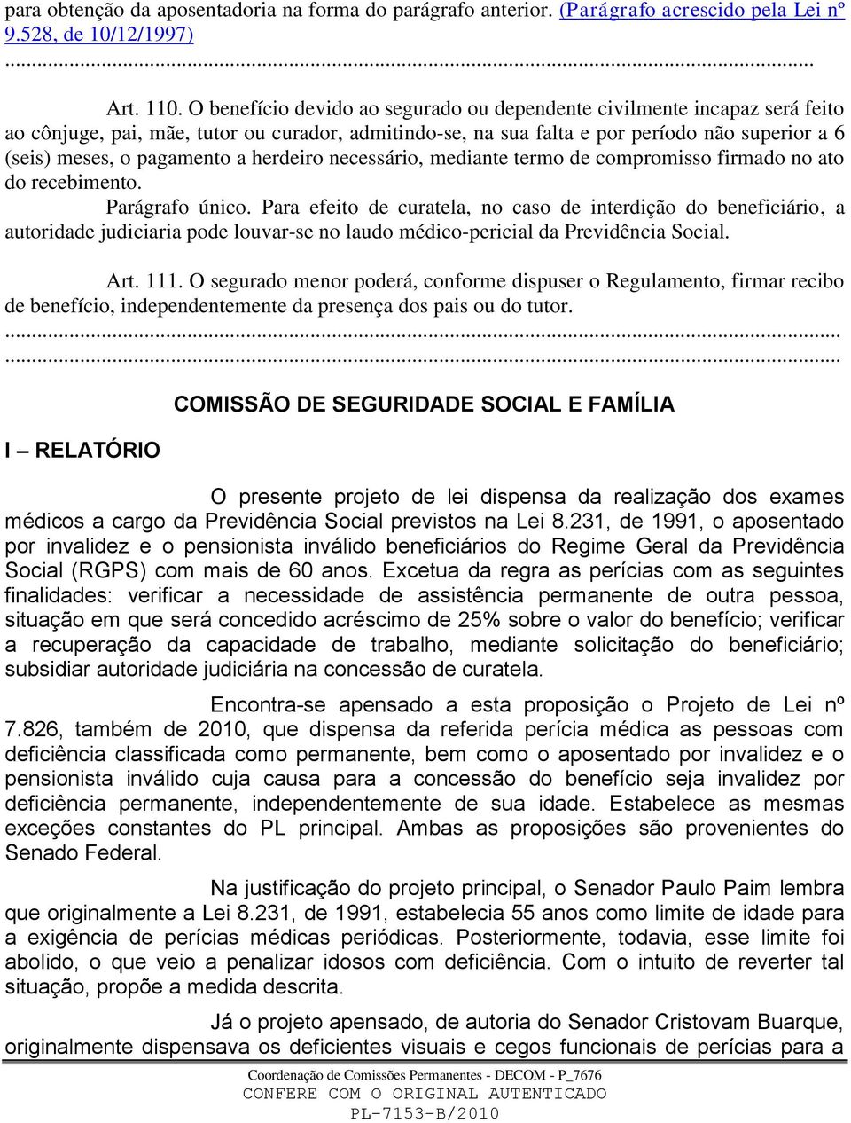 a herdeiro necessário, mediante termo de compromisso firmado no ato do recebimento. Parágrafo único.