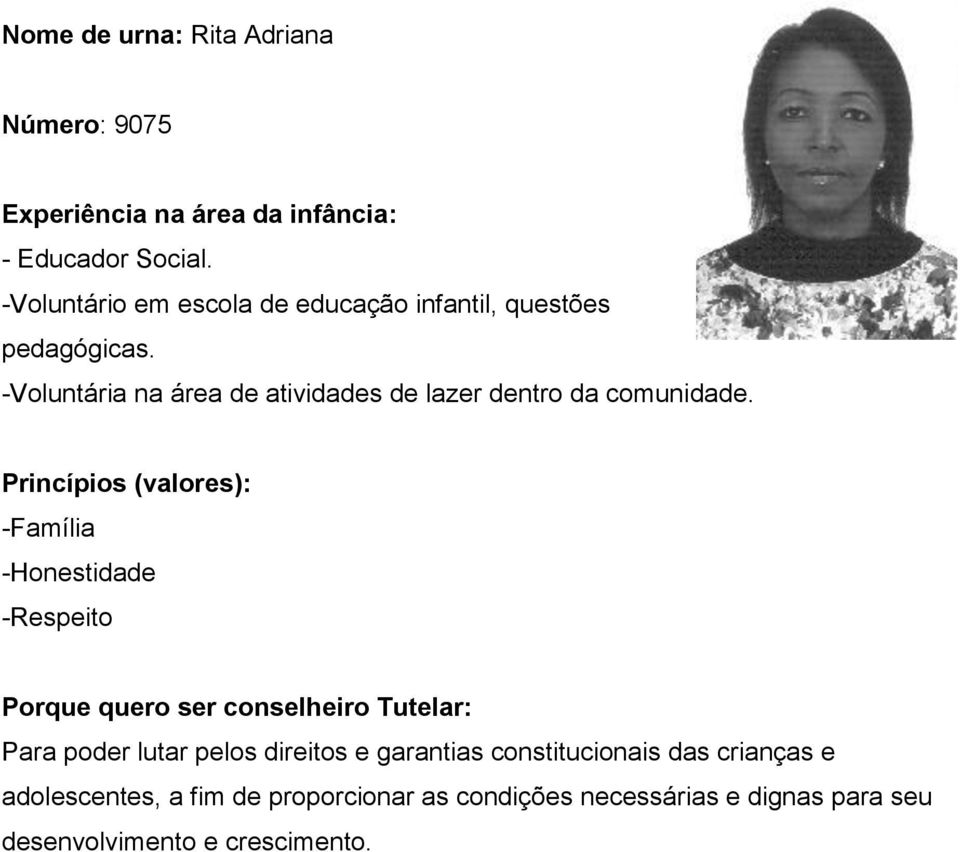 -Voluntária na área de atividades de lazer dentro da comunidade.