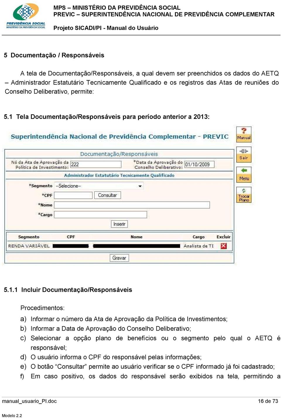 Tela Documentação/Responsáveis para período anterior a 2013