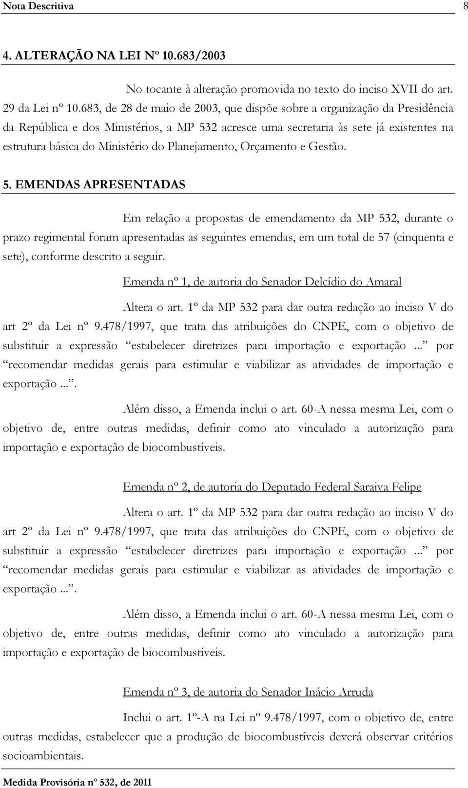 Planejamento, Orçamento e Gestão. 5.