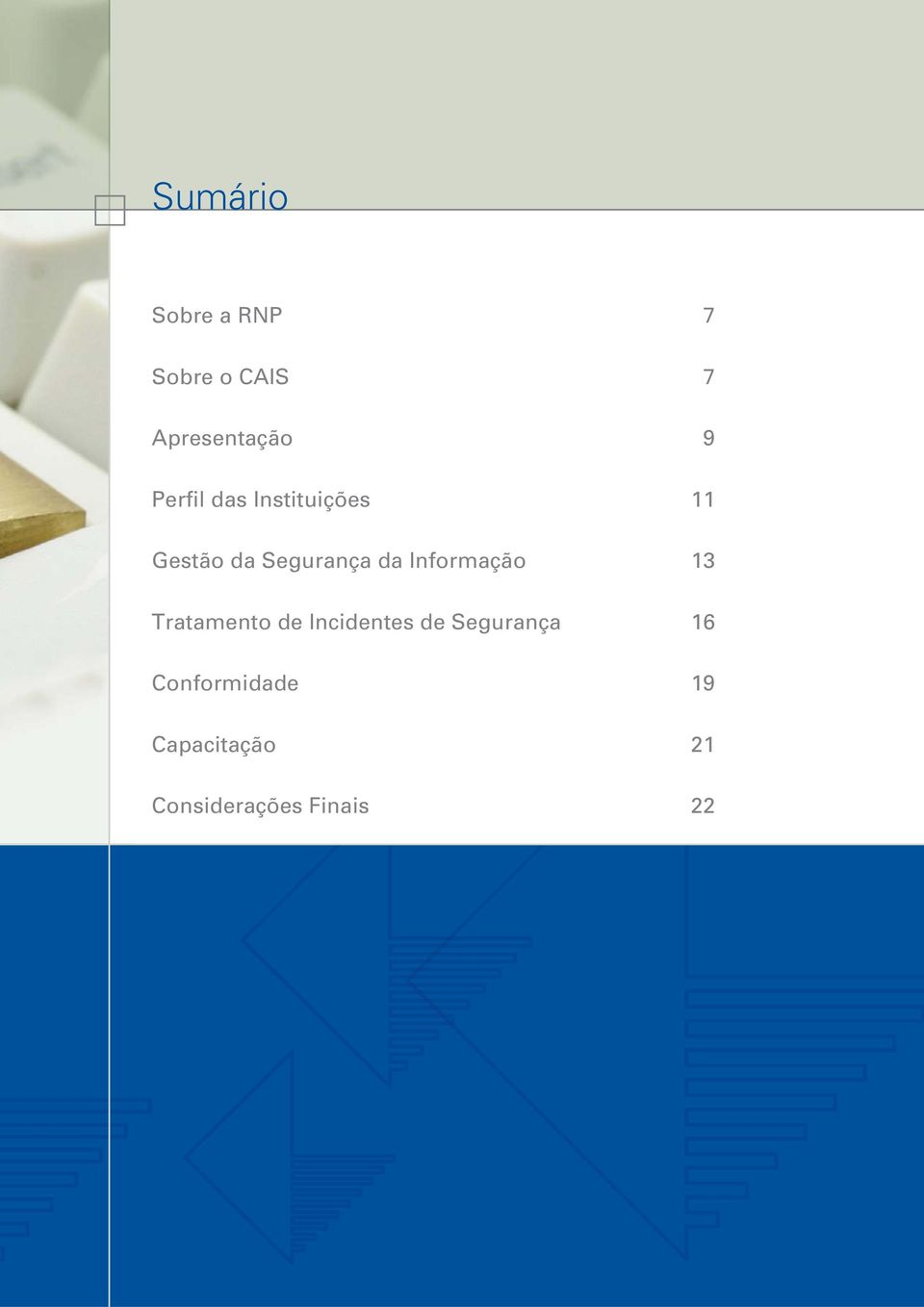 de Incidentes de Segurança 16 Conformidade 19 Capacitação 21