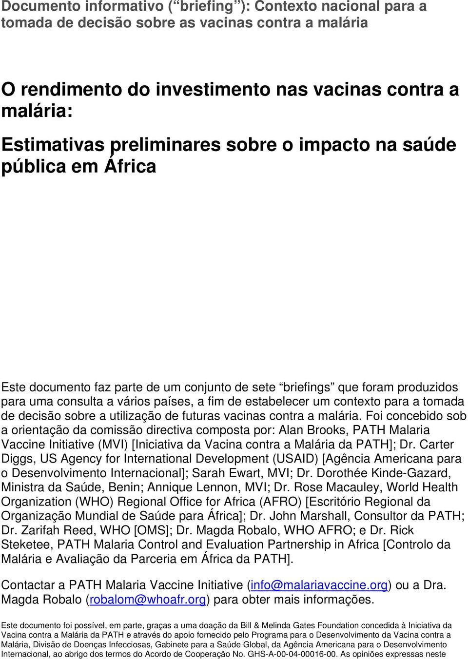 tomada de decisão sobre a utilização de futuras vacinas contra a malária.