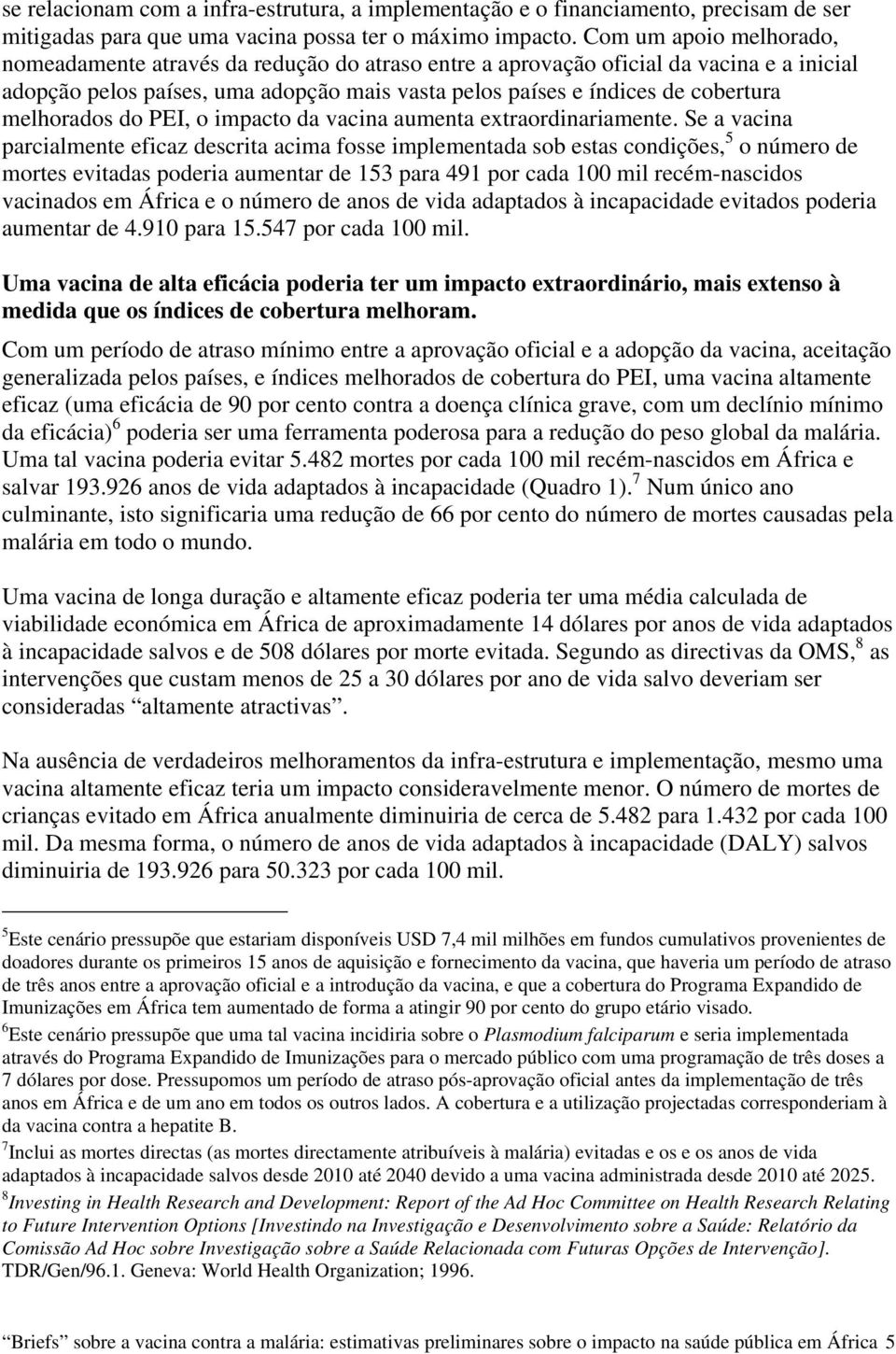 melhorados do PEI, o impacto da vacina aumenta extraordinariamente.