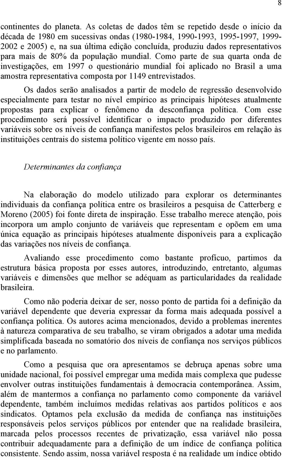 representativos para mais de 80% da população mundial.