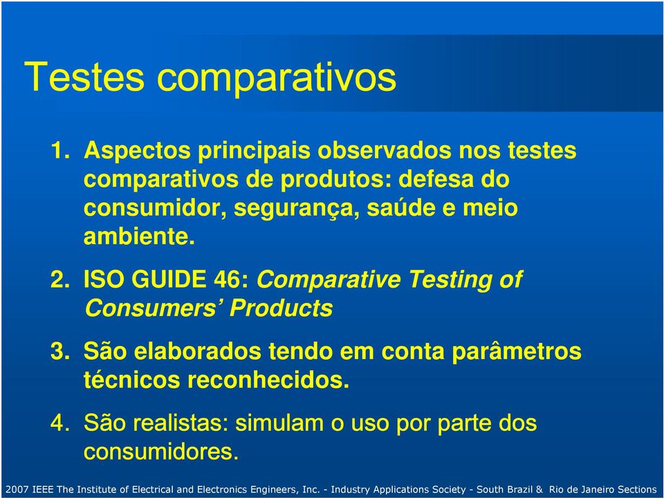 consumidor, segurança, saúde e meio ambiente. 2.