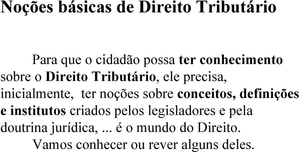 noções sobre conceitos, definições e institutos criados pelos legisladores