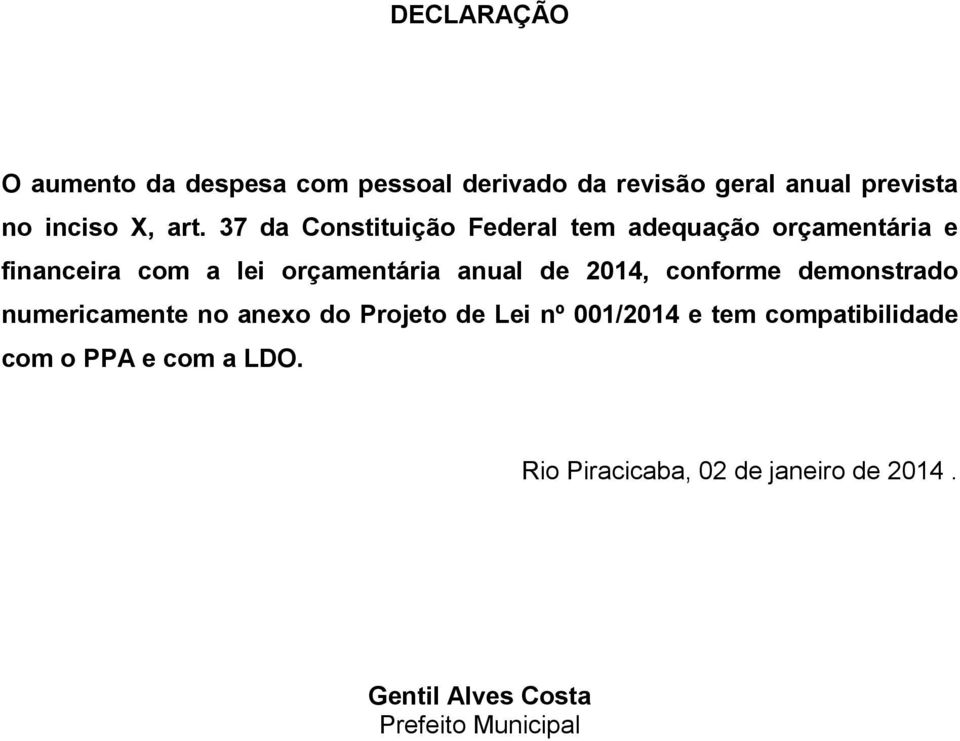 de 2014, conforme demonstrado numericamente no anexo do Projeto de Lei nº 001/2014 e tem