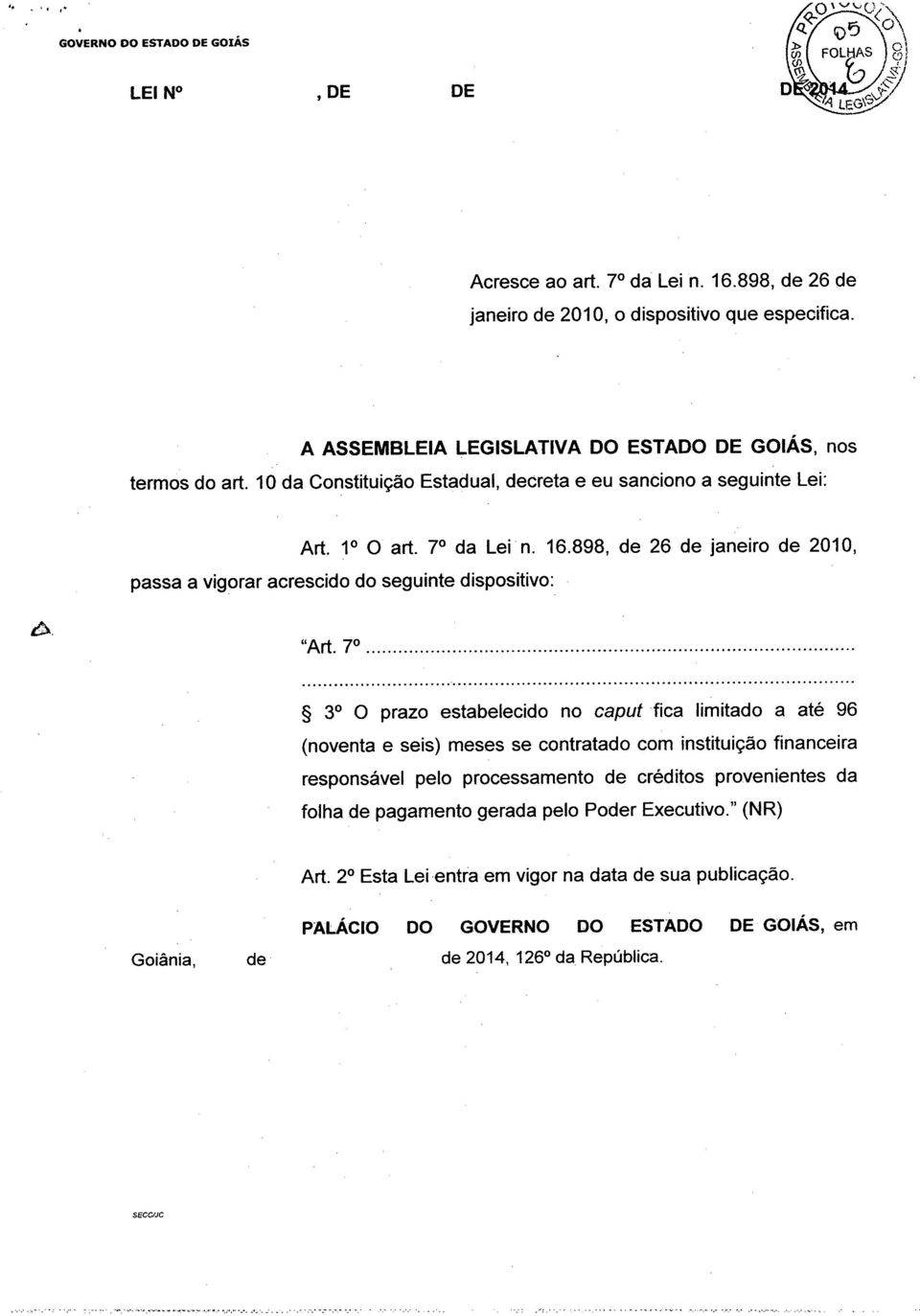 898, de 26 de janeiro de 2010, passa a vigorar acrescido do seguinte dispositivo: b. "Art. 7.