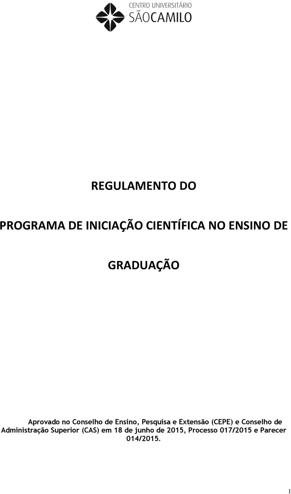 Extensão (CEPE) e Conselho de Administração Superior (CAS)