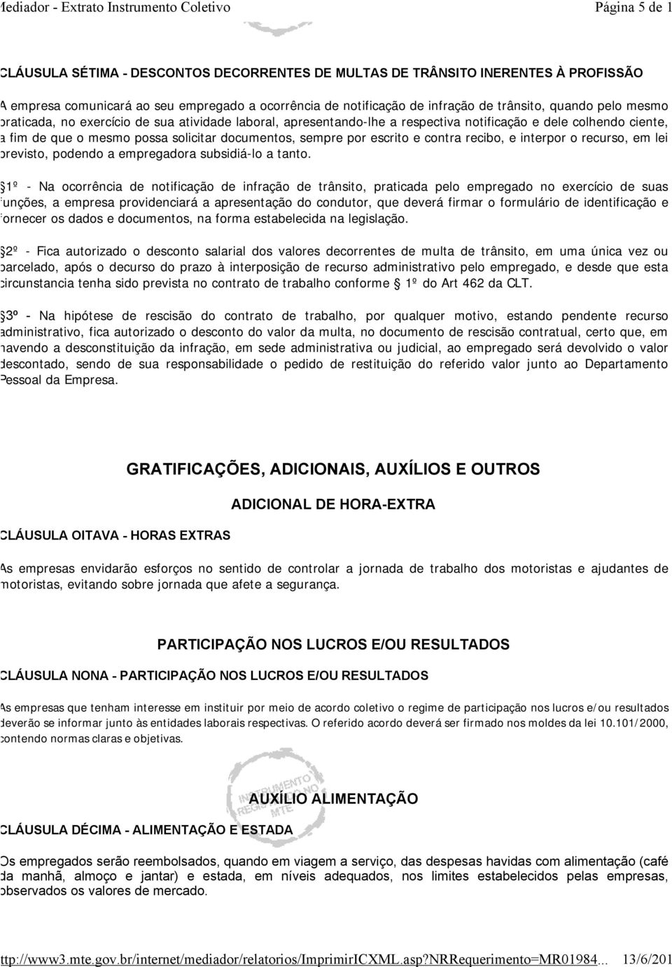 contra recibo, e interpor o recurso, em lei previsto, podendo a empregadora subsidiá-lo a tanto.