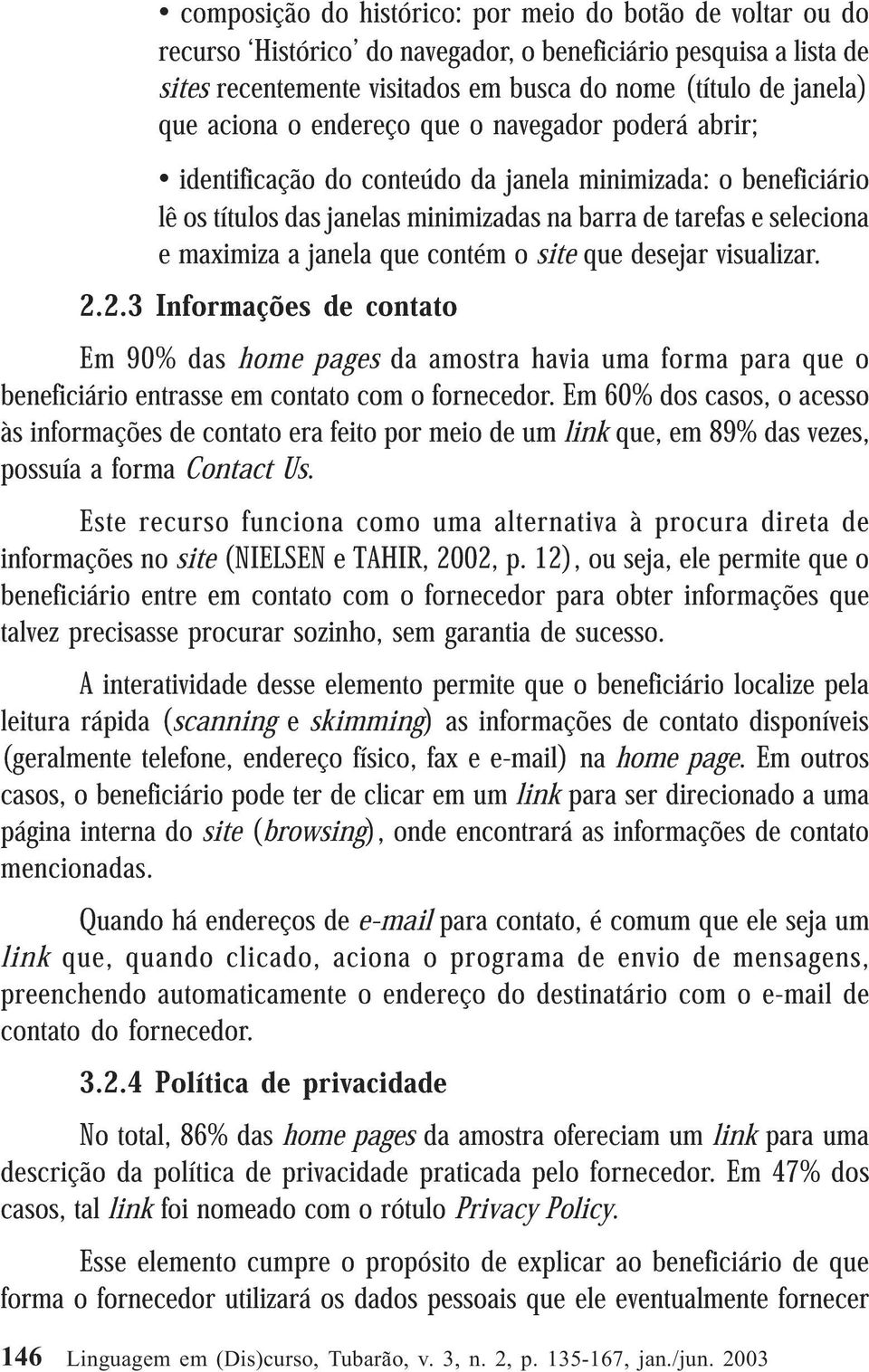 desejar de tarefas visualizar. e seleciona 2.2.3 Informações de contato Em 90% das beneficiário entrasse em home contato pages com da o amostra fornecedor.