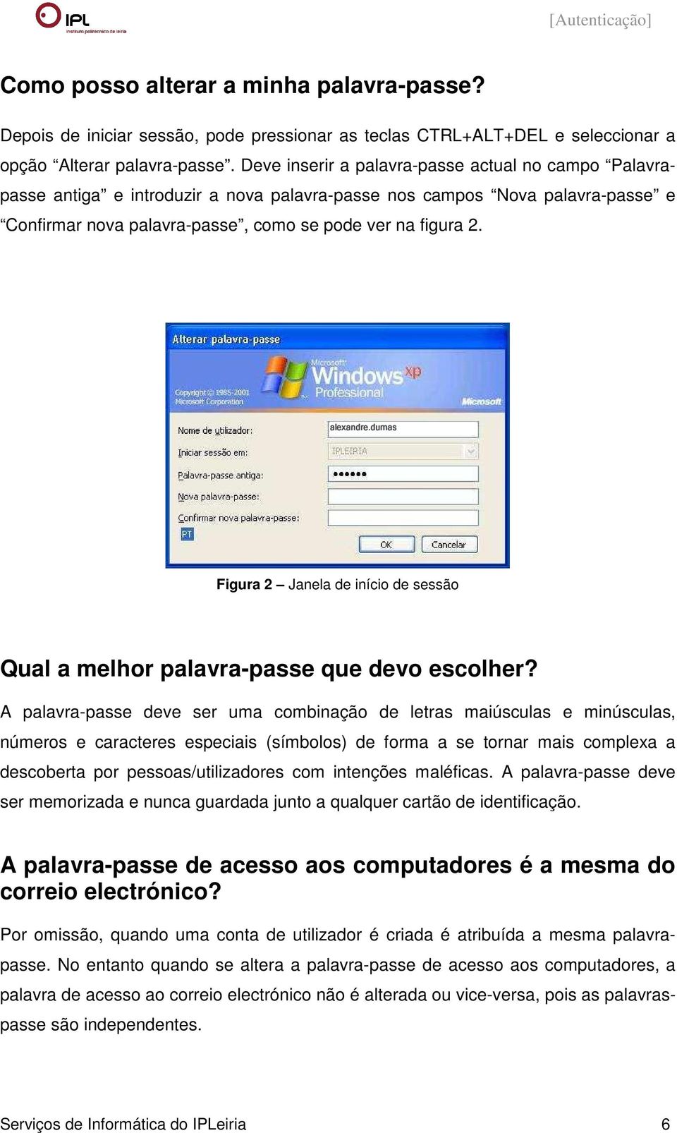 alexandre.dumas Figura 2 Janela de início de sessão Qual a melhor palavra-passe que devo escolher?