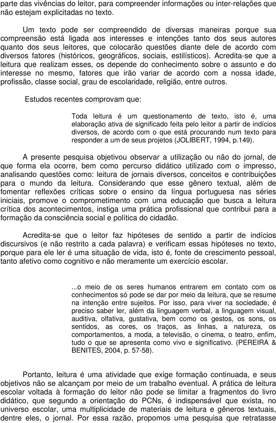 de acordo com diversos fatores (históricos, geográficos, sociais, estilísticos).