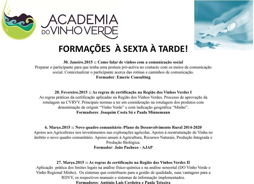 Contextualizar o participante acerca das rotinas e caminhos de comunicação. Formador: Emeric Consulting 20. Fevereiro.